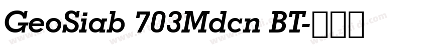GeoSiab 703Mdcn BT字体转换 GeoSiab 703Mdcn BT字体转换